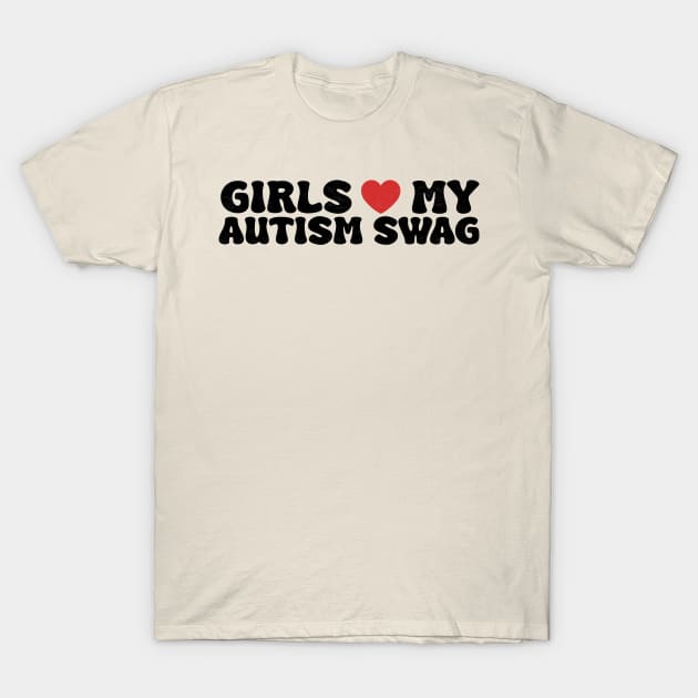 Girls Heart My Autism Swag Funny Girls Love My Autism Swag T-Shirt by Flow-designs